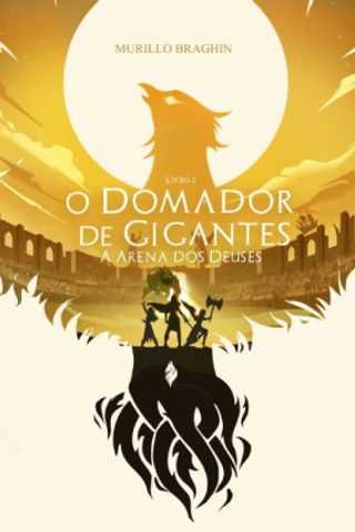 O Domador de Gigantes (O Domador de Gigantes #2) - Murillo Braghin