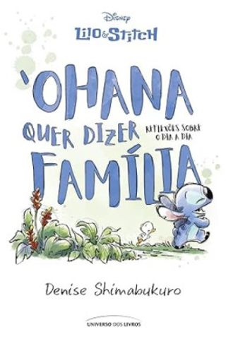 Lilo & Stitch – 'Ohana Quer Dizer Família: Reflexões Sobre O Dia A
