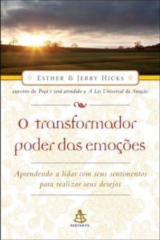 O transformador poder das emoções - Abraham-Hicks